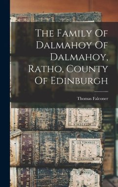 The Family Of Dalmahoy Of Dalmahoy, Ratho, County Of Edinburgh - Falconer, Thomas