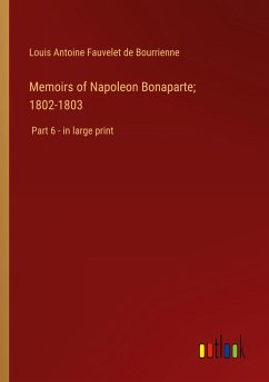 Memoirs of Napoleon Bonaparte; 1802-1803