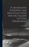 H. Matheson's Scientific and Practical Guide for the Tailor's Cutting Department