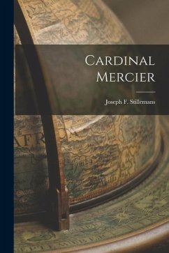 Cardinal Mercier - Stillemans, Joseph F.