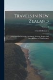 Travels in New Zealand: With Contributions to the Geography, Geology, Botany, and Natural History of That Country; Volume 2