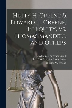 Cover Hetty H. Greene & Edward H. Greene, In Equity, Vs. Thomas Mandell And Others