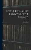 Little Ferns For Fanny's Little Friends