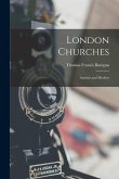 London Churches: Ancient and Modern