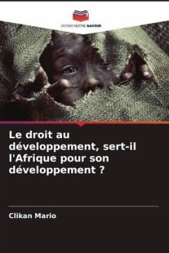 Le droit au développement, sert-il l'Afrique pour son développement ? - Mario, Clikan