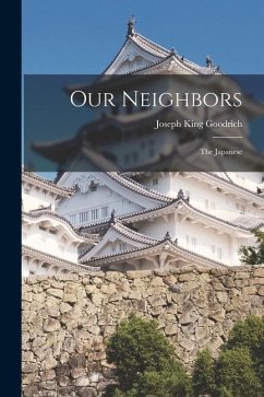 Our Neighbors: The Japanese - Goodrich, Joseph King
