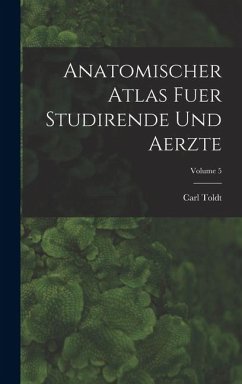 Cover Anatomischer Atlas Fuer Studirende Und Aerzte; Volume 5