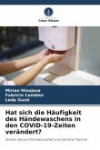 Hat sich die Häufigkeit des Händewaschens in den COVID-19-Zeiten verändert?