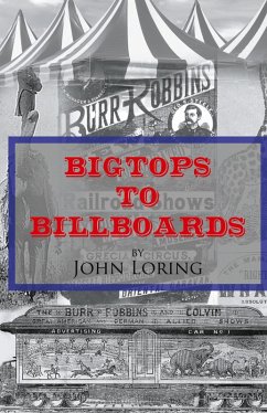 Bigtops to Billboards - Loring, John Bigtops to Billboards - Loring, John