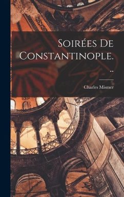 Soirées De Constantinople... - Mismer, Charles