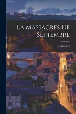 La massacres de Septembre - Lenotre, G.