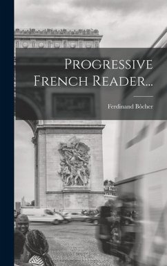 Progressive French Reader... - Bôcher, Ferdinand