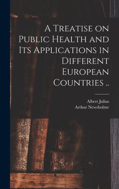 A Treatise on Public Health and Its Applications in Different European Countries .. - Palmberg, Albert Julius; Newsholme, Arthur