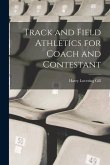 Track and Field Athletics for Coach and Contestant