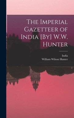 The Imperial Gazetteer of India [By] W.W. Hunter - Hunter, William Wilson
