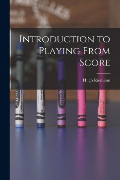 Introduction to Playing From Score - Riemann, Hugo