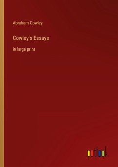 Cowley's Essays - Cowley, Abraham