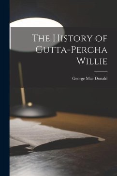 Cover The History of Gutta-Percha Willie