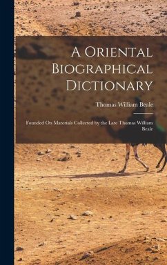 A Oriental Biographical Dictionary - Beale, Thomas William