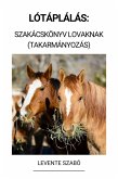 Lótáplálás: Szakácskönyv Lovaknak (Takarmányozás) (eBook, ePUB) Lótáplálás: Szakácskönyv Lovaknak (Takarmányozás) (eBook, ePUB)