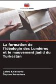 La formation de l'idéologie des Lumières et le mouvement Jadid du Turkestan