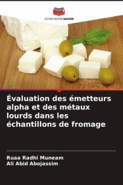 Évaluation des émetteurs alpha et des métaux lourds dans les échantillons de fromage - Radhi Muneam, Ruaa;Abid Abojassim, Ali