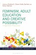 Feminism, Adult Education and Creative... - Bild 1