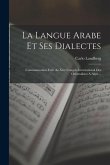 La Langue Arabe Et Ses Dialectes: Communication Faite Au Xive Congrès International Des Orientalistes À Alger...