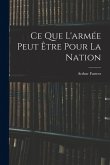 Ce que l'armée peut être pour la nation Ce que l'armée peut être pour la nation
