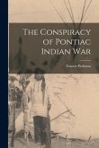 The Conspiracy of Pontiac Indian War The Conspiracy of Pontiac Indian War