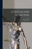 Le Socialisme Municipal Le Socialisme Municipal