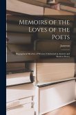 Memoirs of the Loves of the Poets: Biographical Sketches of Women Celebrated in Ancient and Modern Poetry Memoirs of the Loves of the Poets: Biographical Sketches of Women Celebrated in Ancient and Modern Poetry