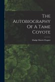 The Autobiography Of A Tame Coyote