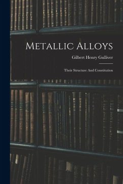 Cover Metallic Alloys: Their Structure And Constitution