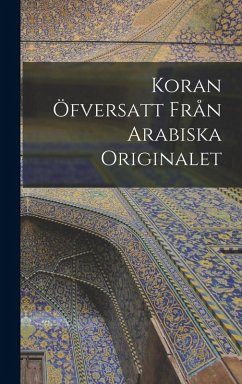 Cover Koran öfversatt från arabiska originalet