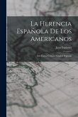 La Herencia Española De Los Americanos