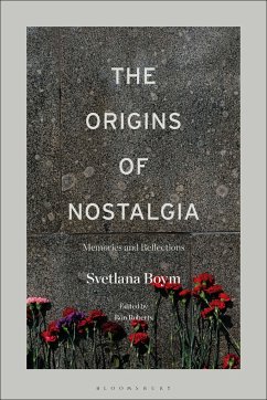 The Origins of Nostalgia: Memories and Reflections - Boym, Svetlana