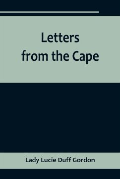 Letters from the Cape - Lucie Duff Gordon, Lady