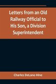 Letters from an Old Railway Official to His Son, a Division Superintendent