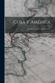 Cuba Y América: Revista Ilustrada ..., Issues 40-57...