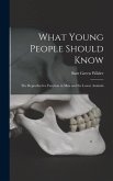What Young People Should Know: The Reproductive Function in Man and the Lower Animals
