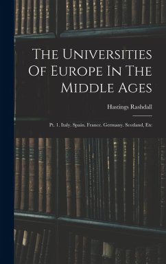 Cover The Universities Of Europe In The Middle Ages: Pt. 1. Italy. Spain. France. Germany. Scotland, Etc
