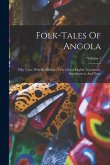 Folk-tales Of Angola: Fifty Tales, With Ki-mbundu Text, Literal English Translation, Introduction, And Notes; Volume 1