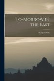 To-morrow in the East