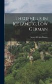 Theophilus in Icelandic, Low German
