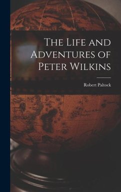 The Life and Adventures of Peter Wilkins - Paltock, Robert