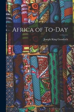 Africa of To-Day - Goodrich, Joseph King