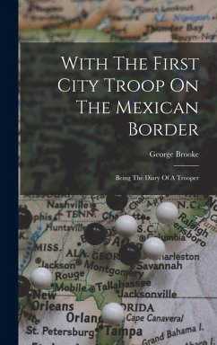 Cover With The First City Troop On The Mexican Border