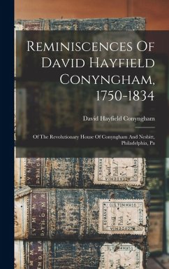 Reminiscences Of David Hayfield Conyngham, 1750-1834 - Conyngham, David Hayfield