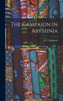 The Campaign In Abyssinia - Shepherd, A F